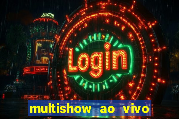 multishow ao vivo online gratis